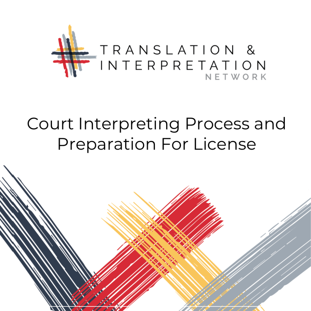 Court Interpreting Process and Preparation For License TIN Translation & Interpretation Network
